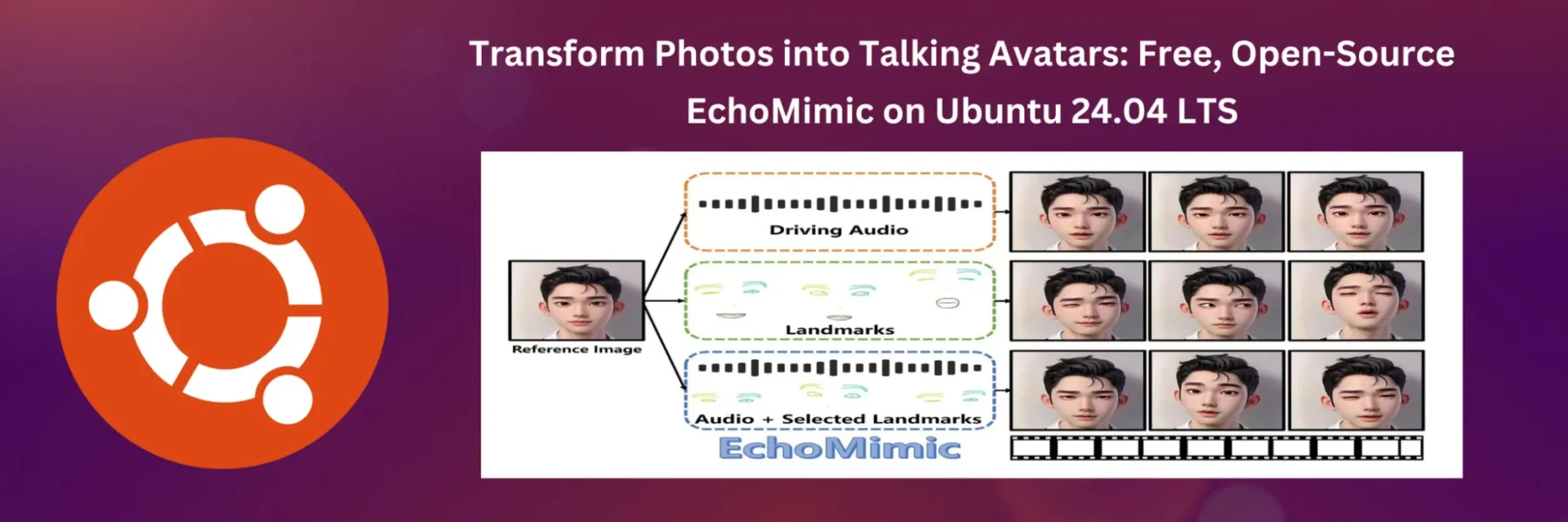 transform-photos-into-talking-avatars-free-open-source-echomimic-on-ubuntu-24-04-lts-2400-by-700